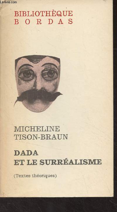Dada et le surralisme (Textes thoriques) - 