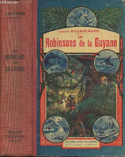 Les Robinsons de la Guyane - Le secret de l'or - Les mystres de la fort vierge - Les mystres de la Guyane - Les chasseurs de caoutchouc - 