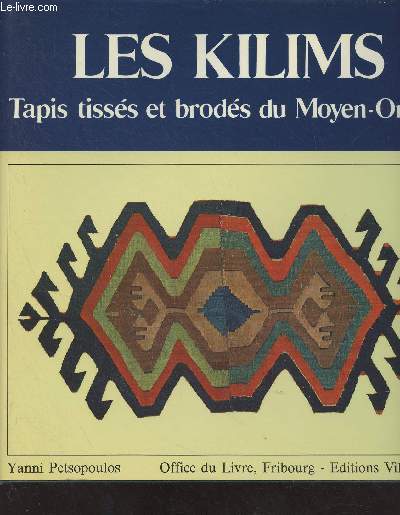Les Kilims - Tapis tisss et brods du Moyen-Orient