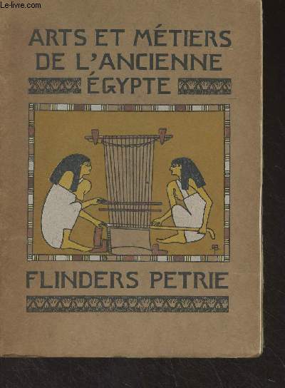 Les arts et mtiers de l'ancienne Egypte - 3e dition