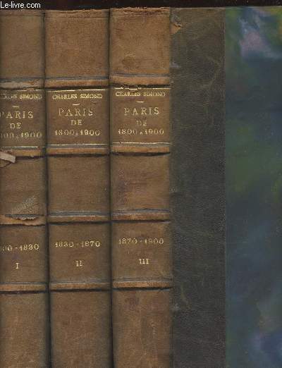 Paris de 1800  1900 d'aprs les estampes et les mmoires du temps - En 3 tomes - 