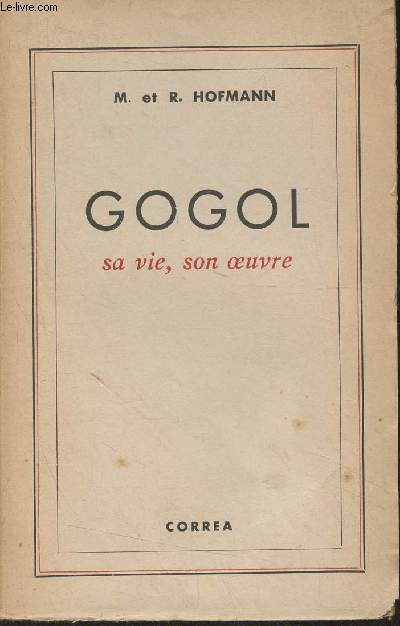 Gogol, sa vie, son oeuvre