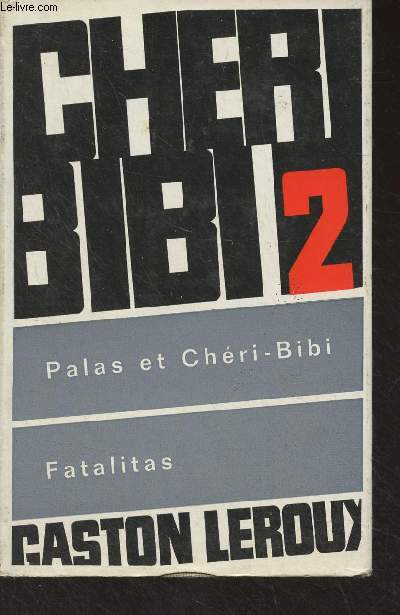 Chri-Bibi - 2 - Nouvelles aventures de Chri-Bibi, I. Palas et Chri-Bibi - II. Fatalitas !