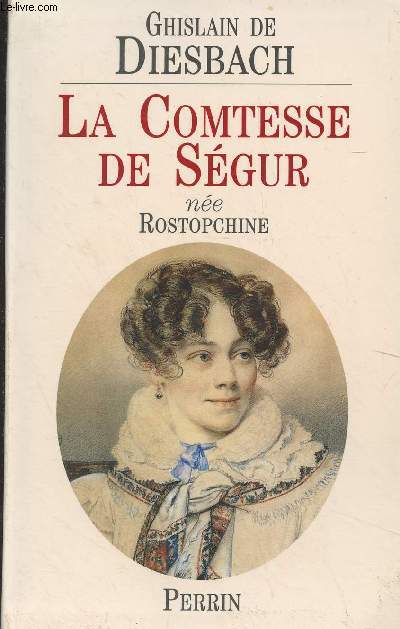 La comtesse de Sgur, ne Rostopchine - 1799-1874
