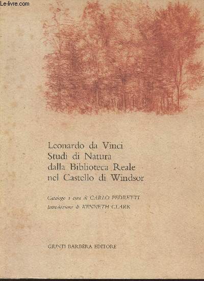 Leonardo da Vinci, Studi di Natura dalla Biblioteca Reale nel Castello di Windsor - Milano, Castello Sforzesco, Sala delle Asse, 26 maggio-17 ottobre 1982