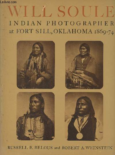Will Soule, Indian Photographer at Fort Sill, Oklahoma 1869-74