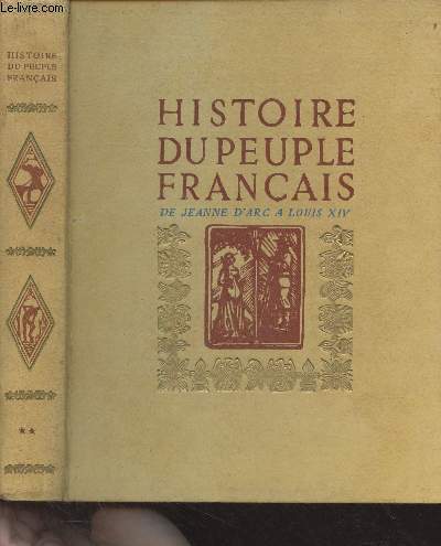 Histoire du peuple franais - 2/ De Jeanne d'Arc  Louis XIV (1380-1715)