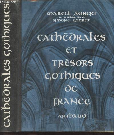 Cathdrales et trsors gothiques de France