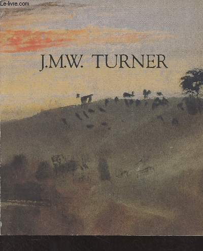 J.M.W. Turner  l'occasion du cinquantime anniversaire du British Council - Galeries nationales du Grand Palais, 14 octobre 1983- 16 janvier 1984