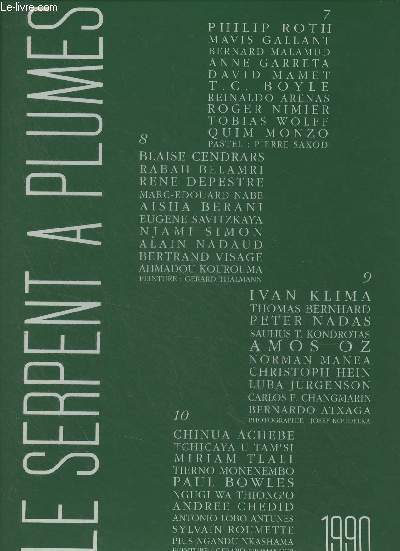 Le serpent  plumes - Rcits & fictions courtes 1990 - n7, 8, 9 et 10 - 7/ Philip Roth, Mavis Gallant, Bernard Malumud, Anne Garreta, David Mamet, T.C. Boyle, Reinaldo Arenas, Roger Nimier, Tobias Wolff, Quim Monzo, Pastel : Pierre Saxod - 8/ Blaise Cend