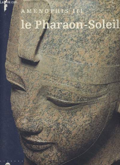 Amnophis III, le Pharaon-Soleil