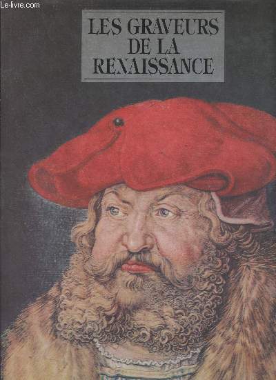 Les graveurs de la renaissance (15e et 16e sicles, gravures, eaux-fortes et xylographies)