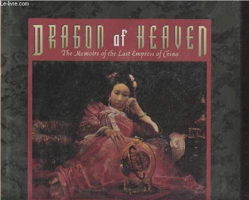 Dragon of Heaven, The Mermoirs of the Last Empress of China