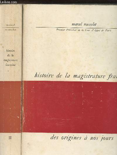 Histoire de la magistrature franaise, des origines  nos jours - en 2 tomes
