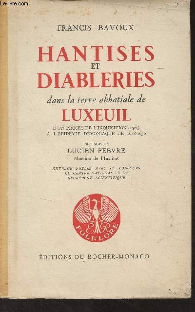 Hantises et diableries dans la terre abbatiale de Luxeuil, d'un procs de l'inquisition (1529)  l'pidmie dmoniaque de 1628-1630