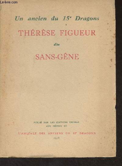 Un ancien du 15e Dragons, Thrse Figueur dite Sans-Gne (1774-1861)