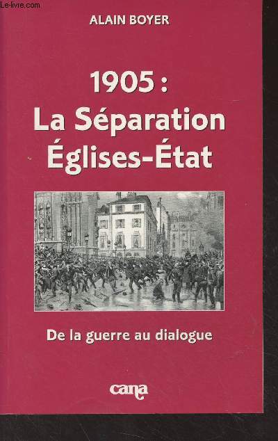 1905 : La sparation Eglises-Etat, de la guerre au dialogue