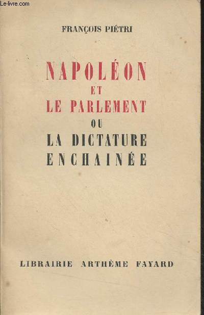 Napolon et le parlement ou la dictature enchane