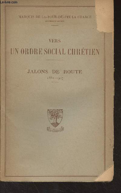 Vers un ordre social chrtien - Jalons de Route, 1882-1907