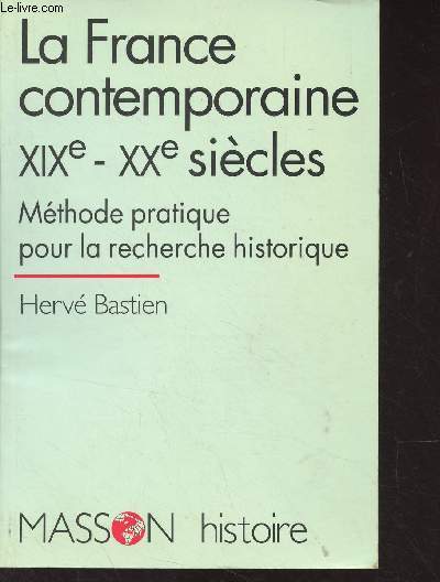 La France contemporaine XIXe-XXe sicles, Mthode pratique pour la recherche historique
