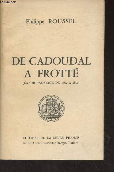 De Cadoudal  frott (La Chouannerie de 1792  1800)