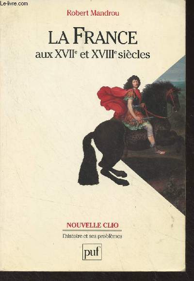La France aux XVIIe et XVIIIe sicles - 