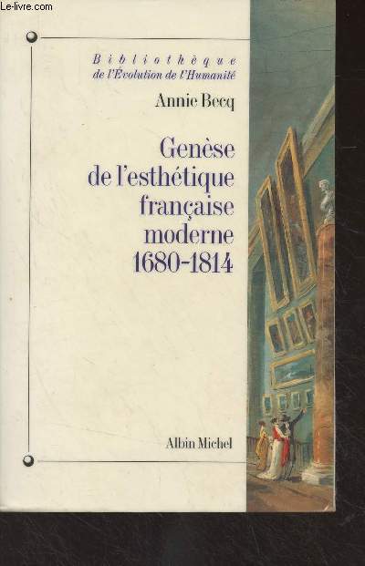 Gense de l'esthtique franaise moderne 1680-1814 - 