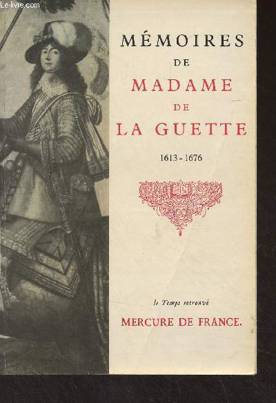 Mmoires de Madame de La Guette, crits par elle-mme