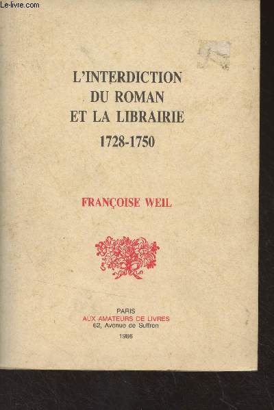 L'interdiction du roman et la librairie 1728-1750 - Collection des mlanges de la bibliothque de la Sorbonne, 3