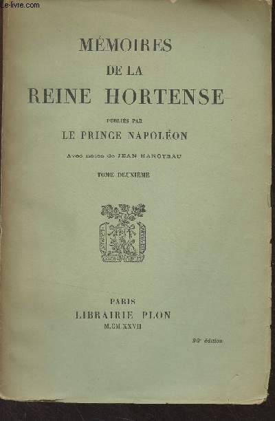 Mmoires de la Reine Hortense, publis par Le Prince Napolon - Tome 2