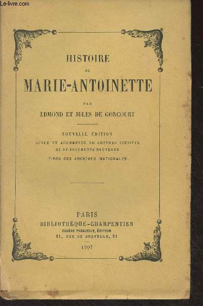 Histoire de Marie-Antoinette - Nouvelle dition