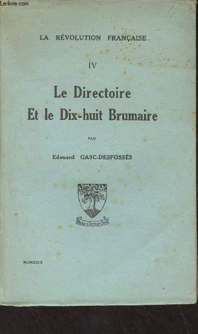 La rvolution franaise - IV - Le directoire et le dix-huit Brumaire