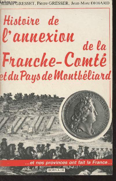 Histoire de l'annexion de la France-Comt et du Pays de Montbliard - 