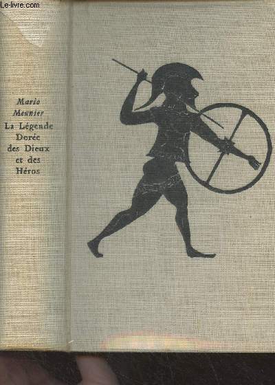 La lgende dore des dieux et des hros (Nouvelle mythologie classique) - 