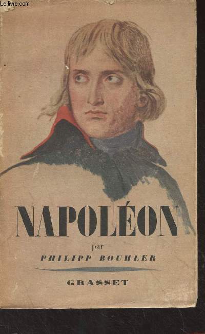 Napolon - La carrire fulgurante d'un gnie