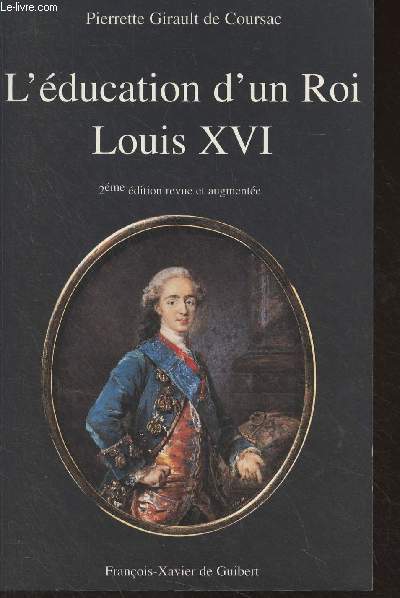 L'ducation d'un Roi, Louis XVI (2e dition)