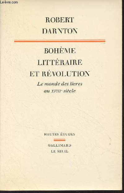 Bohme littraire et rvolution - Le monde des livres au XVIIIe sicle - 