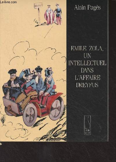 Emile Zola, un intellectuel dans l'affaire Dreyfus. Histoire de J'accuse