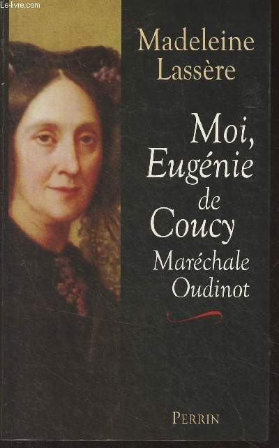 Moi, Eugnie de Coucy, Marchale Oudinot