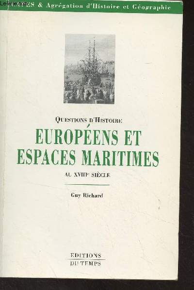Questions d'histoire, Europens et espaces maritimes au XVIIIe sicle - 