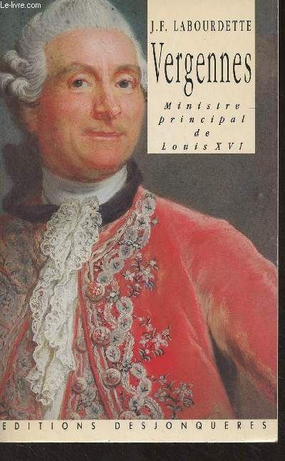Vergennes, ministre principal de Louis XVI