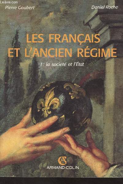 Les franais et l'ancien rgime - En 2 tomes - 1/La socit et l'tat - 2/Culture et socit