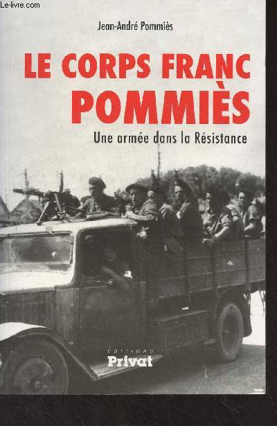 Le corps franc Pommis - Une arme dans la Rsistance