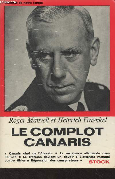Le complot canaris - La rsistance secrte  Hitler dans l'arme allemande