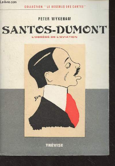 Santos-Dumont, l'obsd de l'aviation - 