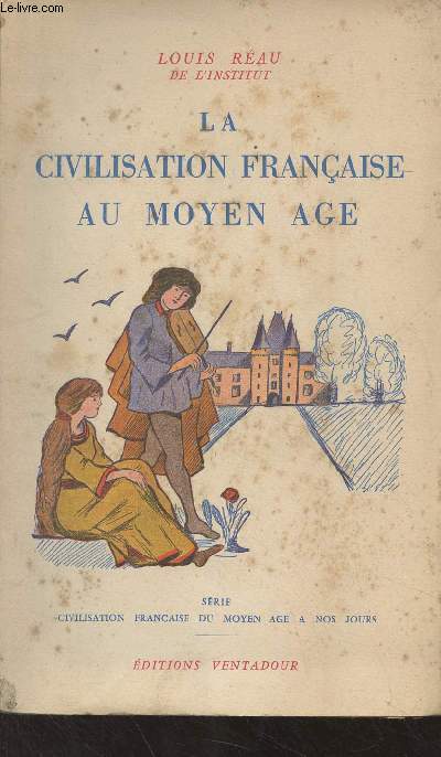 La civilisation française au Moyen Age - 
