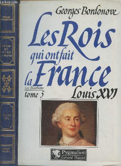 Louis XVI, (Les Bourbons, tome 5) - 