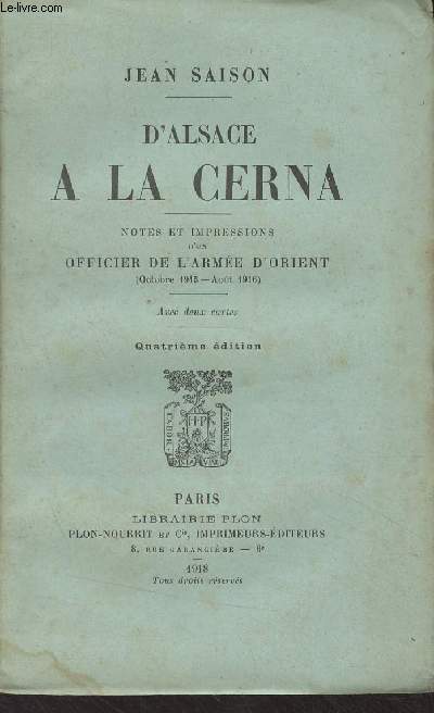D'Alsace  la Cerna - Notes et impressions d'un officier de l'arme d'Orient (Octobre 1915-Aot 1916)