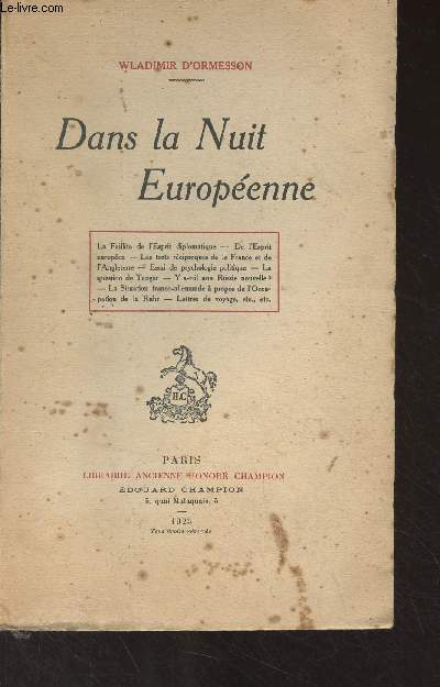 Dans la nuit europenne (La faillite de l'esprit diplomatique, De l'esprit europen, Les torts rciproques de la France et de l'Angleterre, Essai de psychologie politique, La question de Tanger, Y a-t-il une Russie nouvelle ? La situation franco-allemande