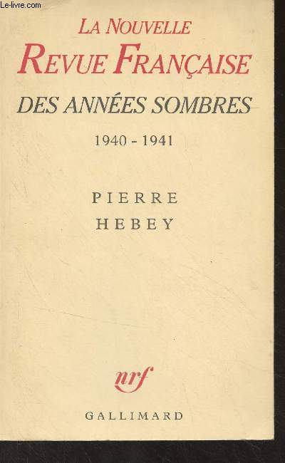 La Nouvelle Revue Franaise des annes sombres 1940-1941, Des intellectuels  la drive